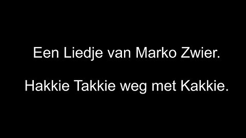 Lied - Hakkie Takkie weg met Kakkie - #Kakkie #takkie #hakkie