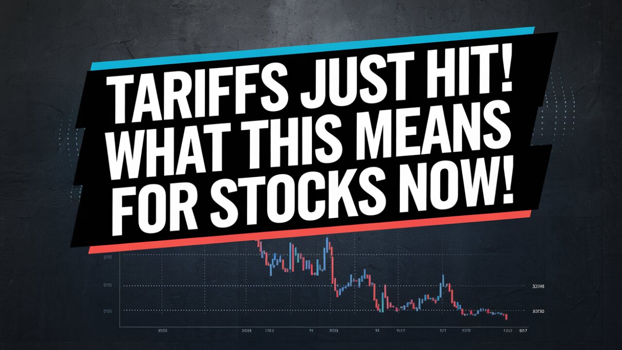 TARIFFS JUST HIT! What This Means for Stocks Now!