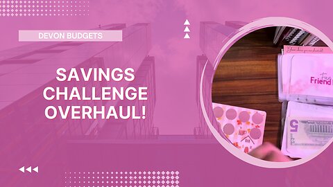 Savings Challenge Overhaul! My method going forward