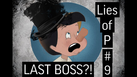 Lies of P - Full Gameplay Walkthrough PART 9 - LAST BOSS?! THE END?!