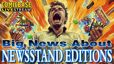 ComicBase Livestream #200: Big News About Newsstand Editions