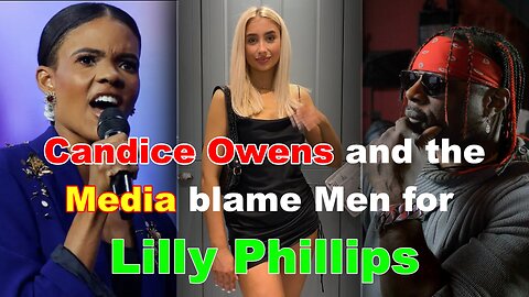 Media and CANDICE Blame MEN for LILY PHILLIPS