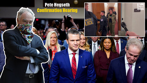 Democrat Drama Filled Performance During Pete Hegseth's Confirmation Hearing