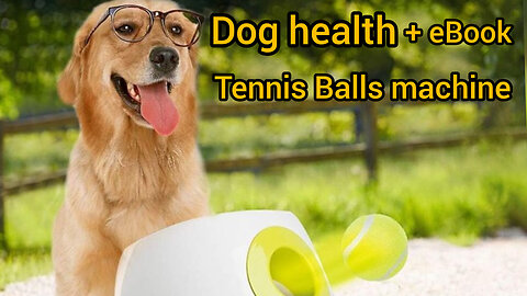 Dog health care || Tennis balls machine automatic and ebook