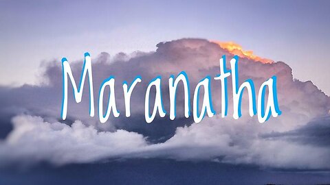 Maranatha | AS IN NOAH'S DAY | 1/12/2025