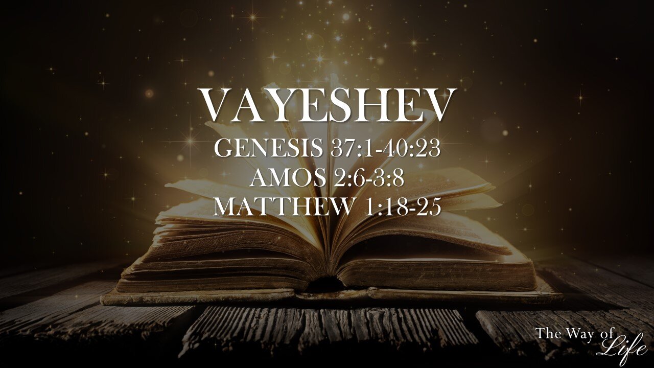 The Way of Life Shabbat Study: VAYESHEV