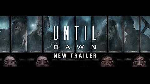 UNTIL DAWN – New Movie Trailer (HD)