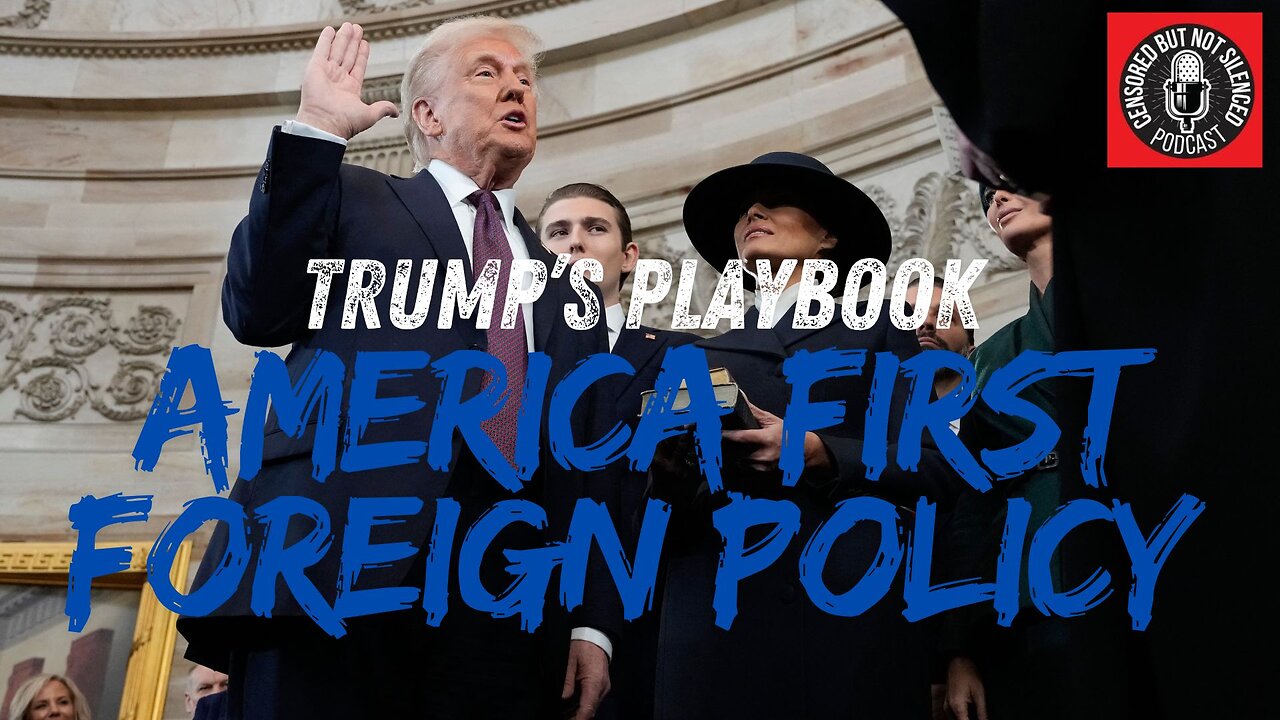 Trump's Playbook: President Trump's Foreign Policy Approach & Why It's Important to You