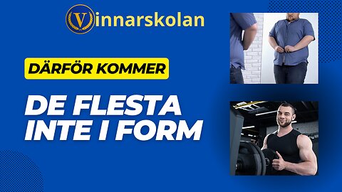 Därför kommer de flesta inte i form