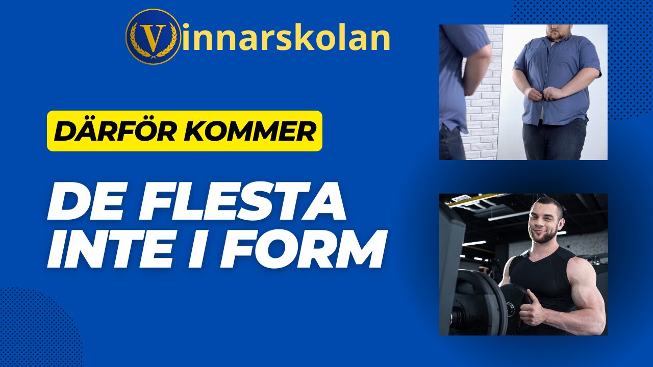 Därför kommer de flesta inte i form