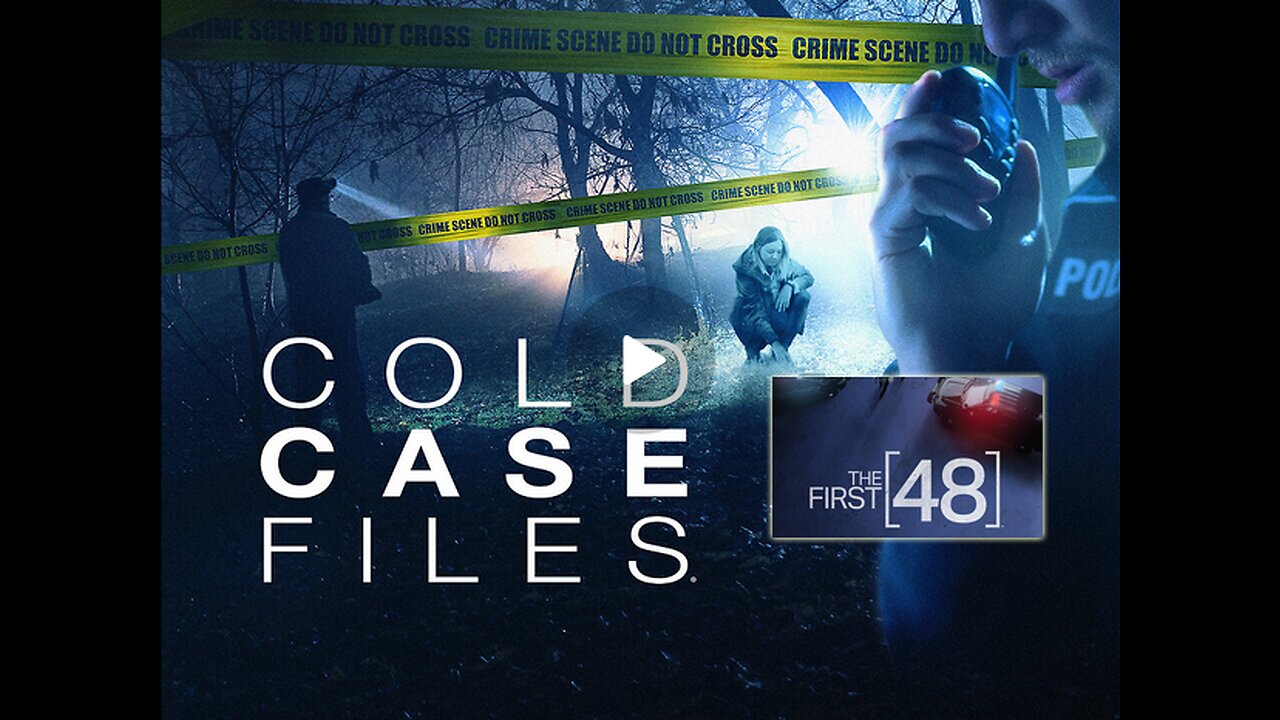 First 48 and Cold Case Files Marathon Vol.3