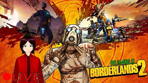 (VTUBER) - Back to the Borderlands DLC with Rei - Borderlands 2 - RUMBLE