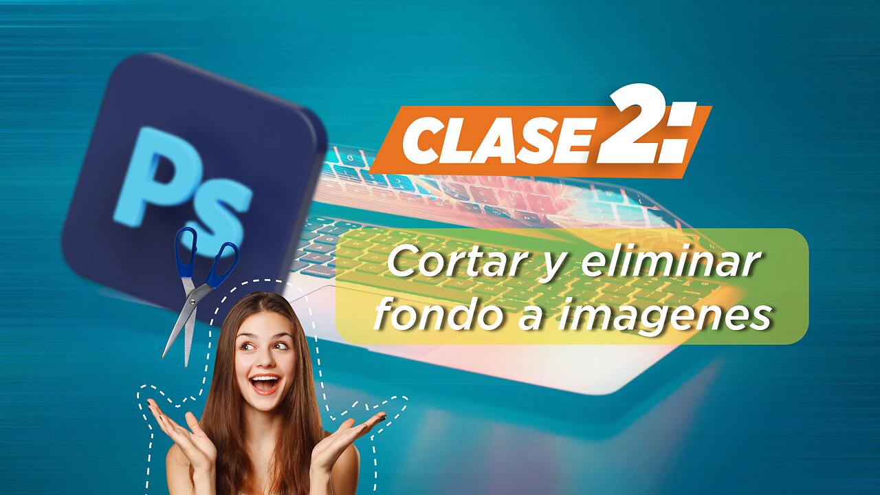 Clase 2: Photoshop (Recortar y colocar imágenes)
