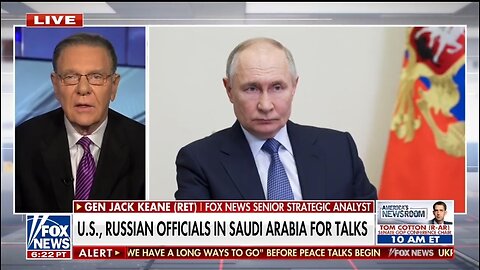 Gen Jack Keane: Putin Has Unrealistic Demands