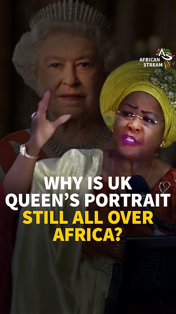 WHY IS UK QUEEN’S PORTRAIT STILL ALL OVER AFRICA?