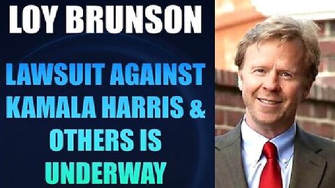 Loy Brunson: Lawsuit Against Kamala Harris Others!