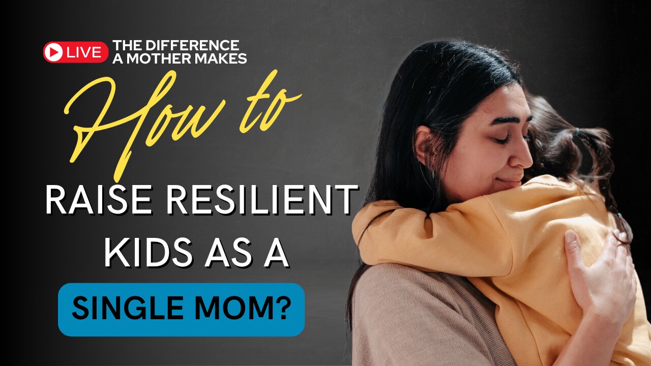 How to Raise Resilient Kids as a Single Mom? : Ed Tandy McGlasson