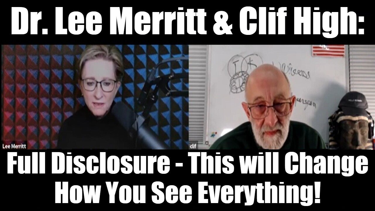 Dr. Lee Merritt & Clif High: Full Disclosure - This will Change How You See Everything!