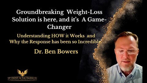 Dr Ben Bowers: Groundbreaking Weight-Loss Solution is here, and it’s A Game-Changer!