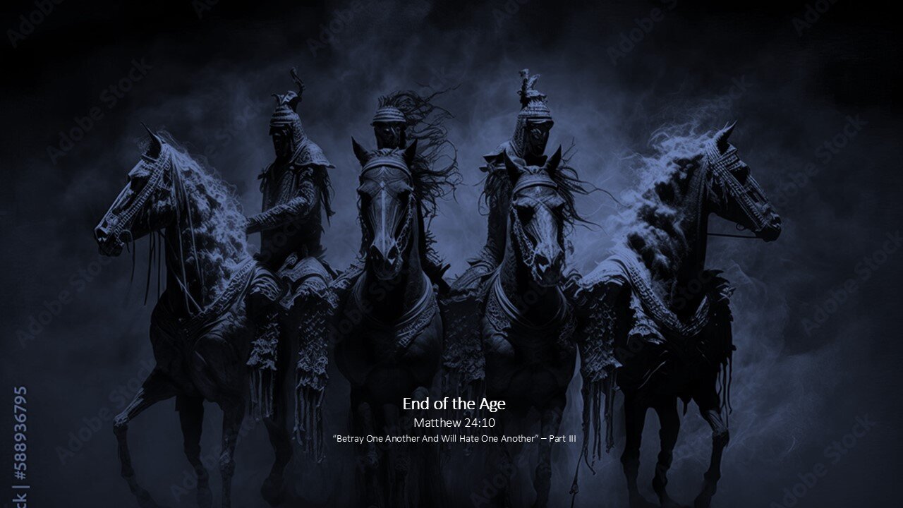 End of the Age | Matthew 24:9 -14 | Verse 10 | Part III | "Betray one another and hate one another"