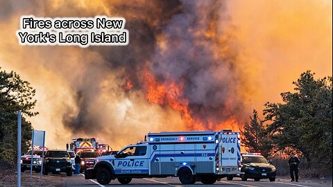 Fires Rage Across Long Island