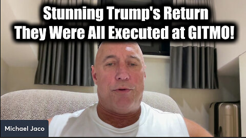 Michael Jaco 1.18.25 "Stunning Trump's Return" - They Were all Executed at GITMO!