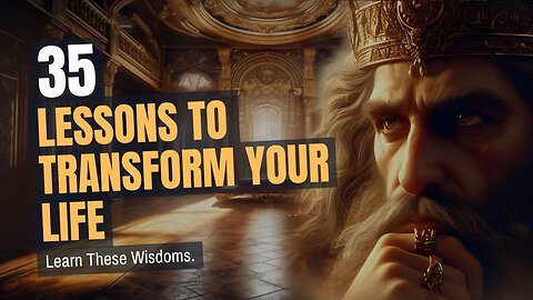 35 Lessons to Transform Your Life. Learn These Wisdoms.