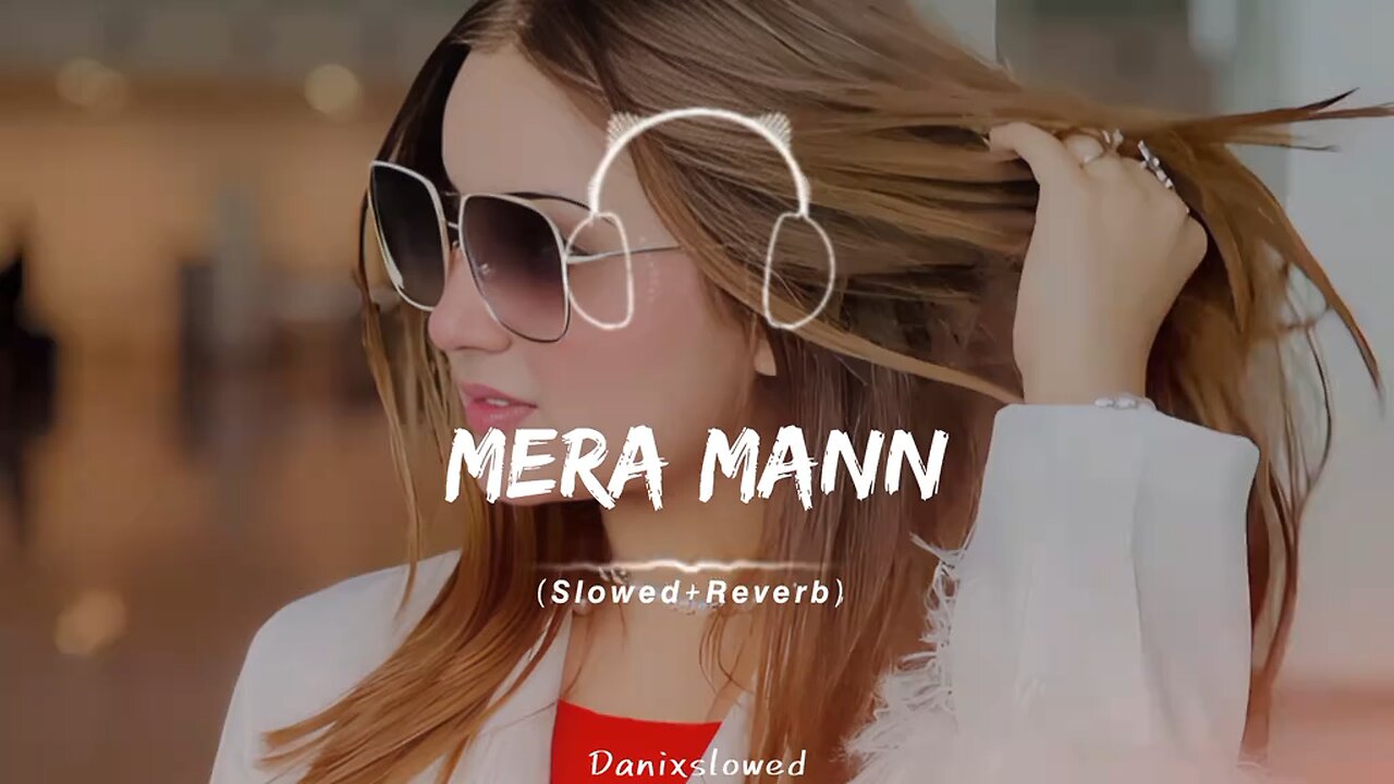 Meri Mann Slowed_Reverb_Song