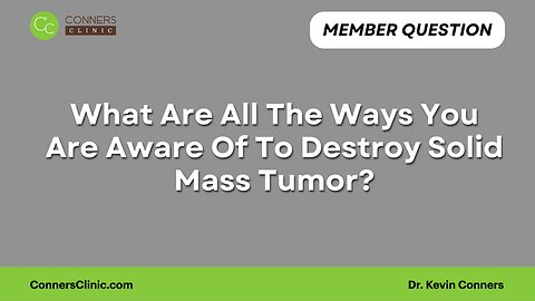 What Are All The Ways You Are Aware Of To Destroy Solid Mass Tumor?