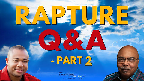 Rapture Q&A - Part 2