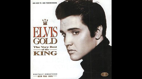 Elvis Presley - Elvis Gold: The Very Best of The King (1995) [Full Double Album]