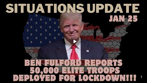 Situation Update- Ben Fulford Reports - 50,000 Elite Troops Deployed For Lockdown!!!