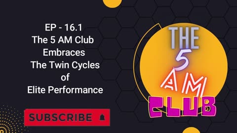 EP - 16.1 | The 5 AM Club Embraces The Twin Cycles of Elite Performance | THE 5AM CLUB