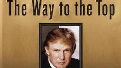 The Way to the Top - The Best Business Advice I Ever Received by Donald J. Trump | Summary