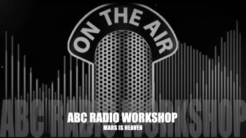 ABC Radio Workshop (Mars is Heaven)