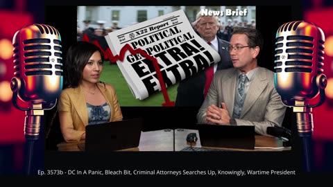 Ep. 3573b - DC In A Panic, Bleach Bit, Criminal Attorneys Searches Up, Knowingly, Wartime President