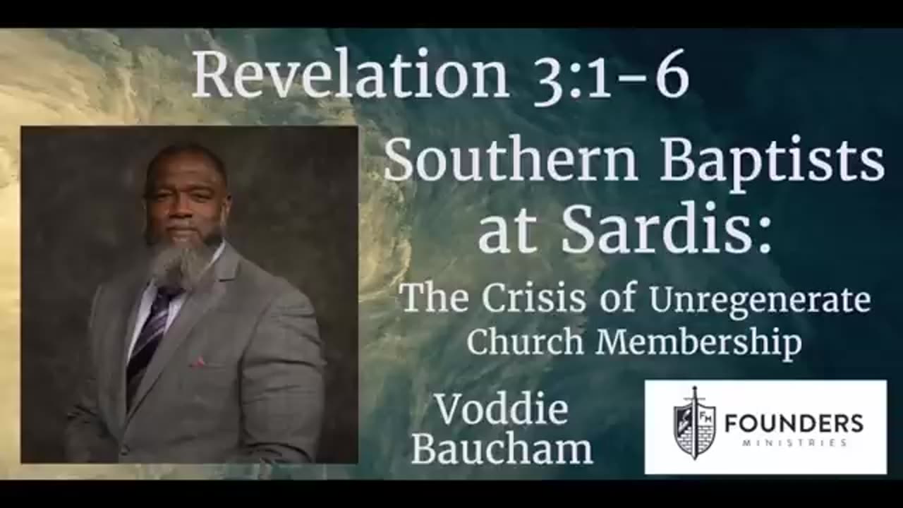 Southern Baptists at Sardis: The Crisis of Unregenerate Church Membership -- Voddie Baucham