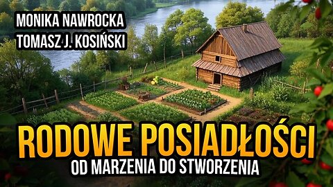 [R28] Rodowe posiadłości. Od marzenia do stworzenia - Monika Nawrocka gości u Tomasza J. Kosińskiego