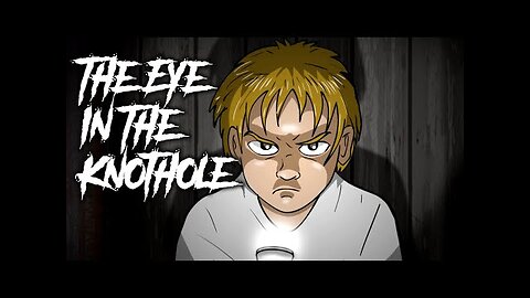 77 | The Eye In The Knothole - Animated Scary Story