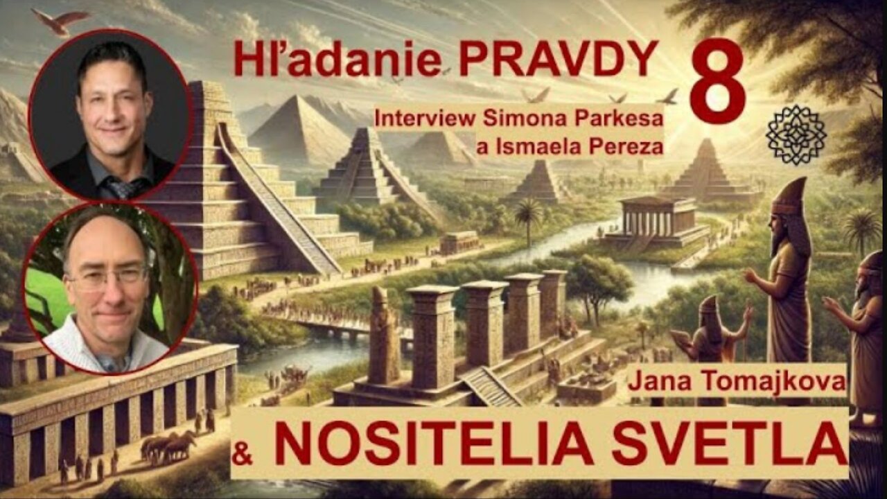 Nositelé Světla💫: Hledání Pravdy - Rozhovor Simona Parkese a Ismaela Pereze, 7.8.2024