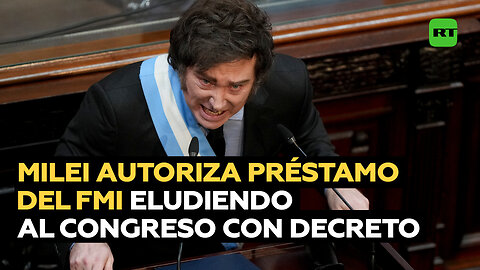 Milei firma decreto que autoriza otro préstamo del FMI