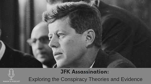 JFK Assassination: Exploring the Conspiracy Theories and Evidence