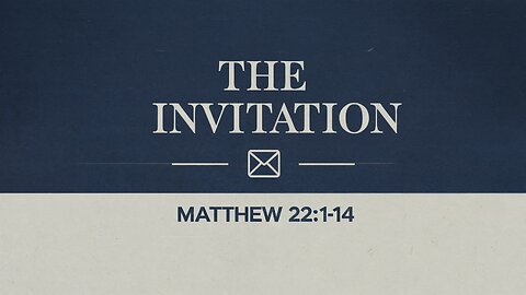 The Invitation | Matthew 22:1-14 | Ontario Community Church | Live Stream