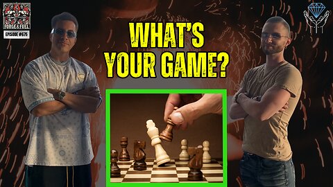 What's Your Game? | Forge & Fuel - Ep. #675