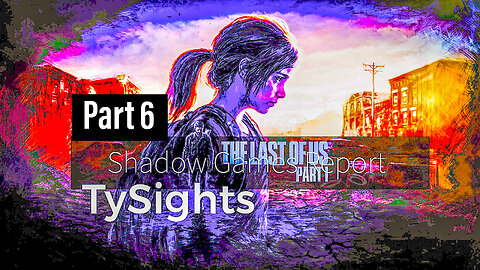 Lockdown Shutout / #TheLastOfUsP1 - Part 6 X-@TySights #SGR 1/31/25 9:30pm-CST