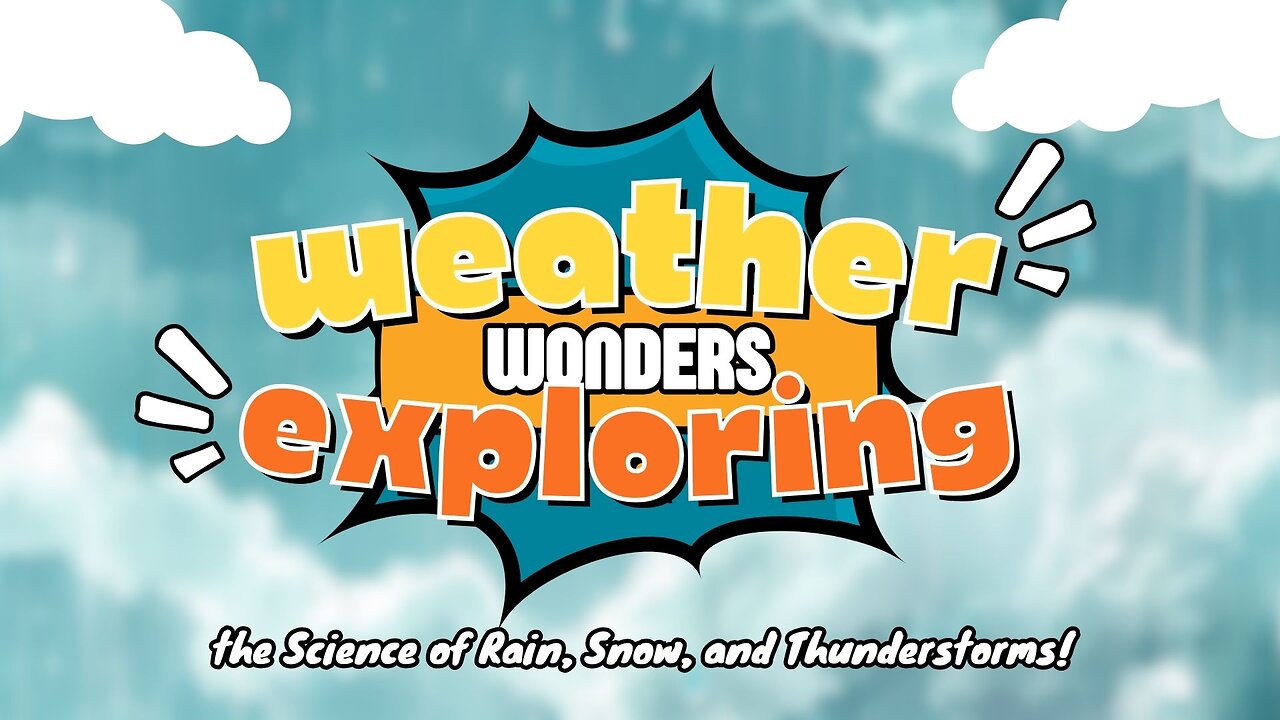 Weather Wonders Exploring the Science of Rain, Snow, and Thunderstorms! Kids Story