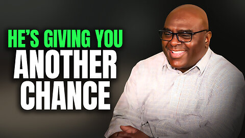 He's Giving You Another Chance - Morning Prayer