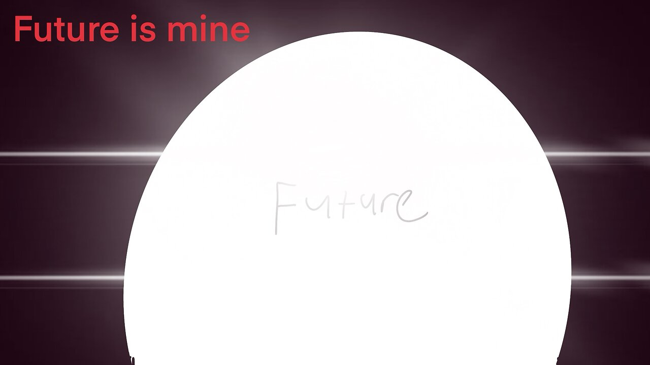 Future is mine