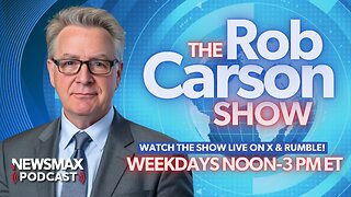 The Rob Carson Show LIVE (03/14/2025) | Call 1-800-922-6680 | NEWSMAX Podcasts