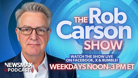 The Rob Carson Show LIVE (03/19/2025) | Call 1-800-922-6680 | NEWSMAX Podcasts